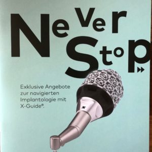 Never Stop - Exklusive Angebote zur navigierten Implantologie mit X-Guide